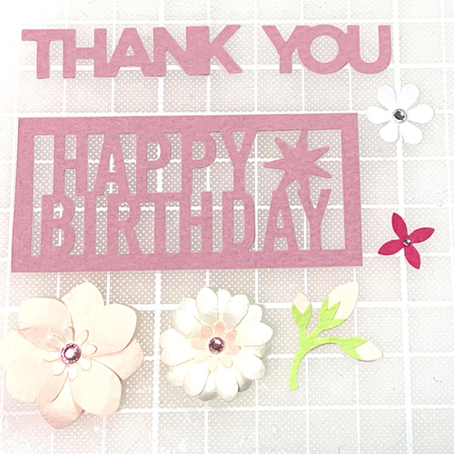 クラフトパンチ HAPPY birthdayのオーダー受付中☆！ クラフトパンチパーツ》HAPPY BIRTHDAY、THANK YOU 花束セット③