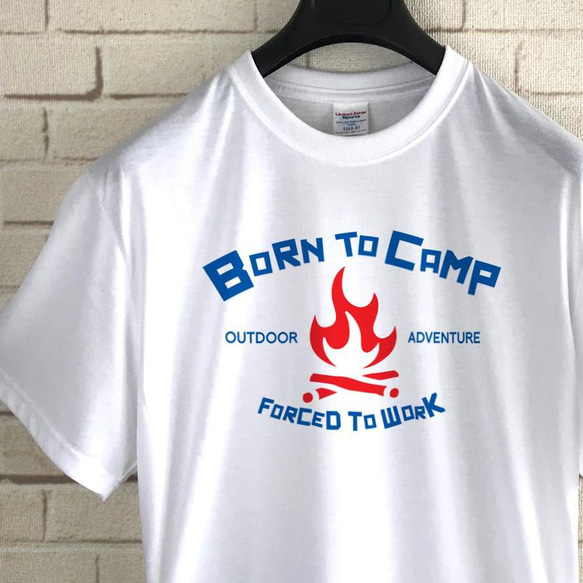 BORN TO CAMP FORCED TO WORK / Tシャツ 1枚目の画像