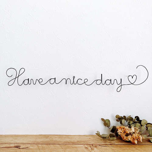 Have a nice day ♡ ワイヤーアート ワイヤーレタリング ウォール 