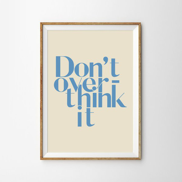 『Don't over think』メッセージポスター 1枚目の画像
