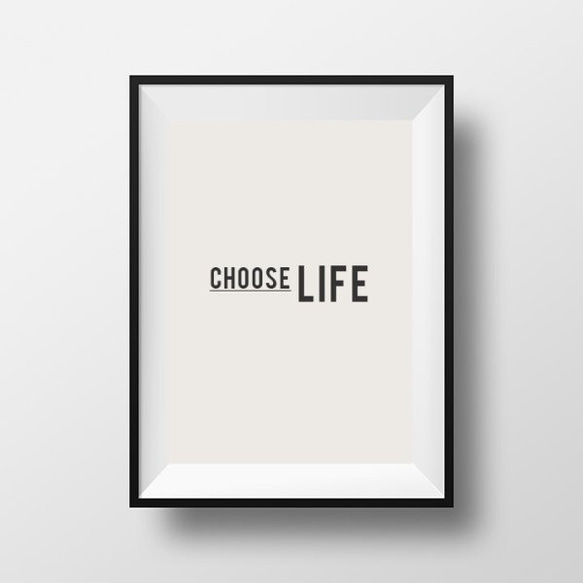 『CHOOSE LIFE』 メッセージ おしゃれ モノトーンポスター 1枚目の画像