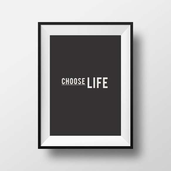 『CHOOSE LIFE』 メッセージ おしゃれ モノトーンポスター 1枚目の画像