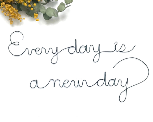 Every day is a new day ワイヤークラフト ワイヤーアート