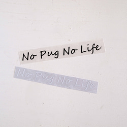 転写ステッカー　「Ｎｏ　Ｐｕｇ　Ｎｏ　Ｌｉｆｅ 」 １枚 2枚目の画像