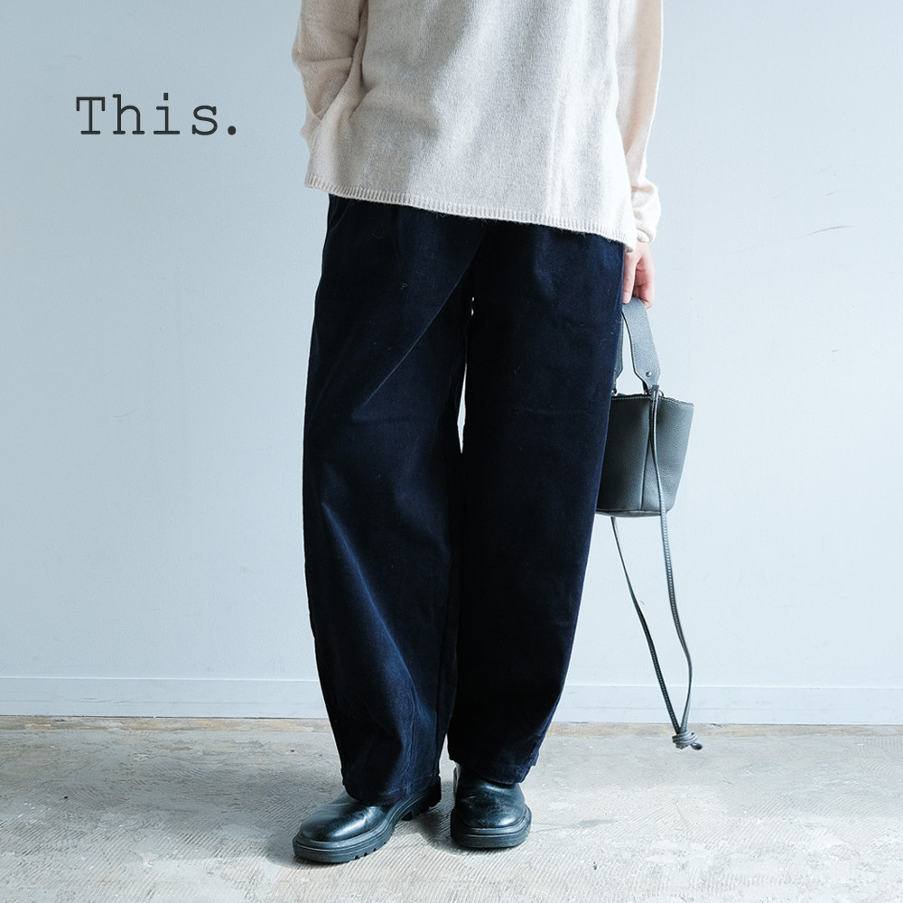 【This.】上質コーデュロイで仕上げた、大人かわいいロングパンツ。体型カバーにも最適 / P501 nv