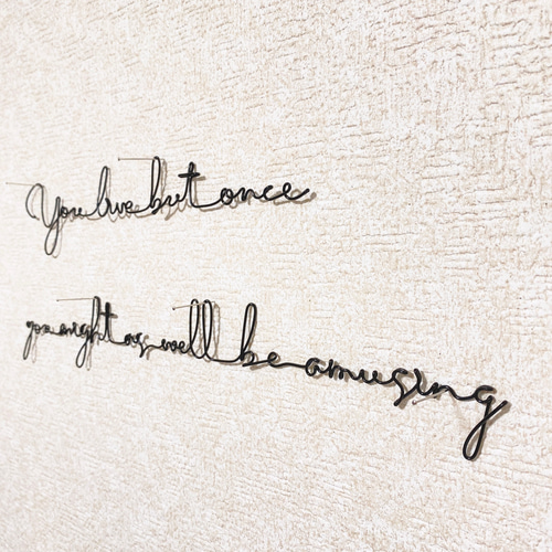 人生一度きりさん専用 名言シリーズ＊人生は一度きり。だから楽しむべきよ。 ワイヤー