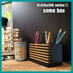 ■some box【BLACK&OAK series⑲】 2枚目の画像