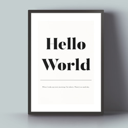 アートポスター/ Hello World  おしゃれインテリア・北欧、モノトーン好きの方に☆ 3枚目の画像