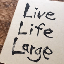 「Live Life Large」まるでアート！おしゃれなインテリア書道 2枚目の画像