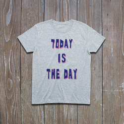 Today is THE DAY　Tシャツ 2枚目の画像