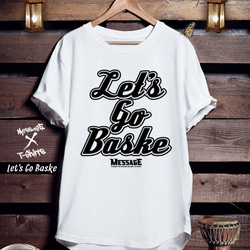 バスケTシャツ「Let’s Go Baske」 1枚目の画像