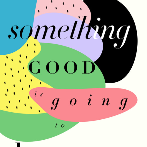 グラフィックデザインポスター somethihng good happen / 水玉