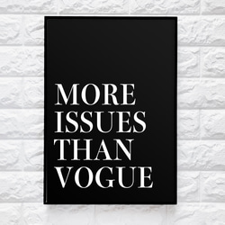 【0025】アートポスター　MORE ISSUES THAN VOGUE Black Ver. タイポグラフィーアート 1枚目の画像