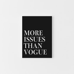 【0025】アートポスター　MORE ISSUES THAN VOGUE Black Ver. タイポグラフィーアート 2枚目の画像