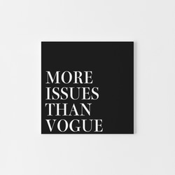 【0025】アートポスター　MORE ISSUES THAN VOGUE Black Ver. タイポグラフィーアート 6枚目の画像