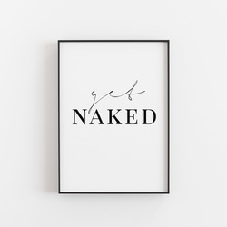 【0056】アートポスター　get NAKED, Minimalist タイポグラフィーアート モノトーン 1枚目の画像