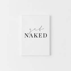 【0056】アートポスター　get NAKED, Minimalist タイポグラフィーアート モノトーン 2枚目の画像