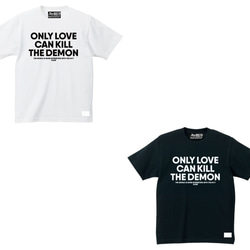 【２色展開】 Tシャツ ONLY LOVE CAN KILL THE DEMON （ホワイト/ブラック） 4枚目の画像