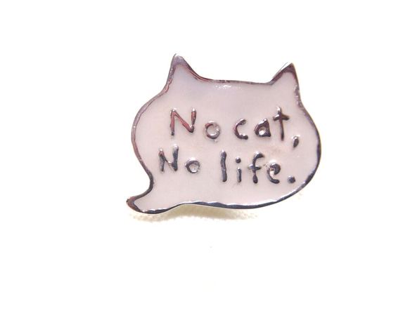 No cat, No life.ピンバッジ ホワイト 1枚目の画像