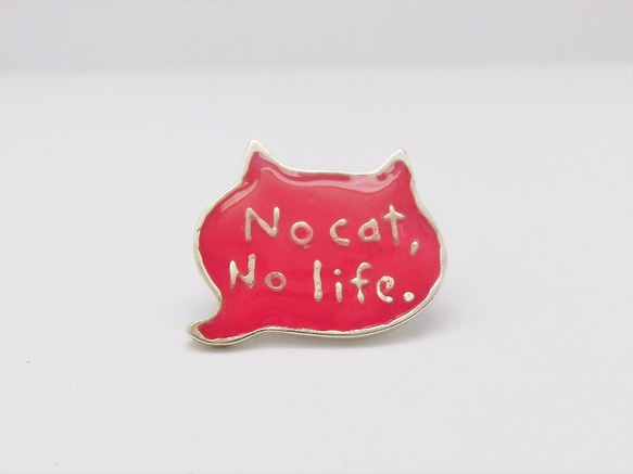 No cat, No life.ピンバッジ レッド 1枚目の画像